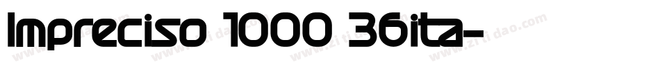 Impreciso 1000 36ita字体转换
